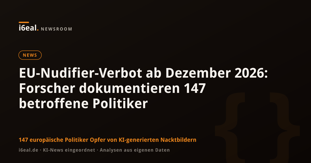 EU-Nudifier-Verbot ab Dezember 2026: Forscher dokumentieren 147 betroffene Politiker
